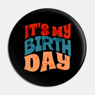 My Birthday - Its my birthday Pin