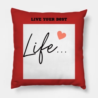 Live Your Best Life: Motivational Digital Art for Inspiration Pillow