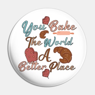 you bake the world a better place- cute baking quotes Pin