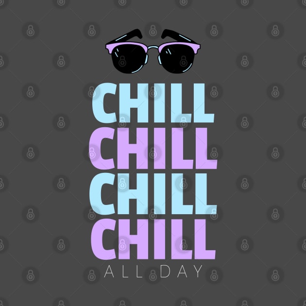 Chill All Day by DesignTrap