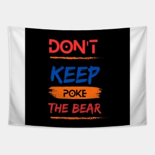 the dont poke bears Tapestry