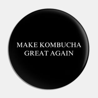 Make Kombucha Great Again Pin