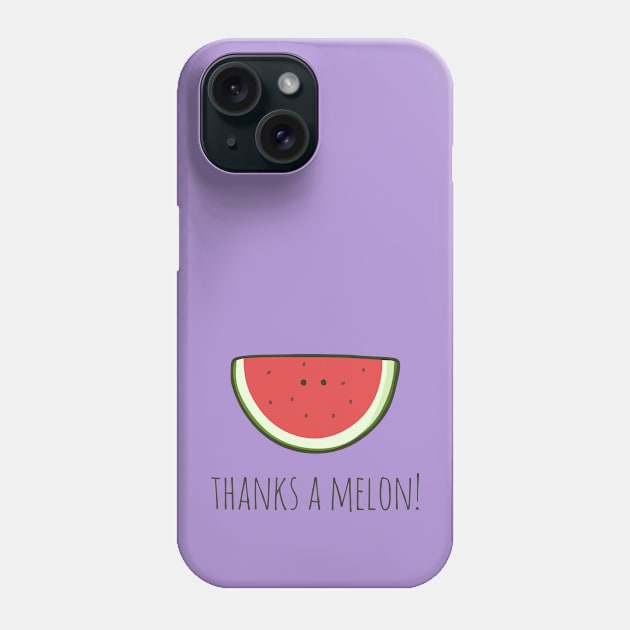 Thanks A Melon! Phone Case by myndfart