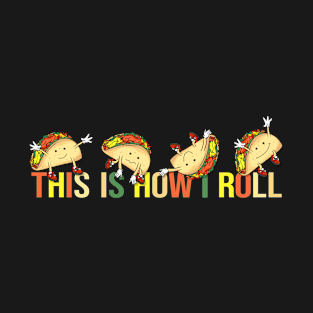 Taco Gift This Is How I Roll Kids Cinco De Mayo Tacos T-Shirt