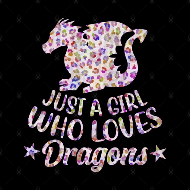 Just A Girl Who Loves Dragons Confetti Leopard by Kylie Paul