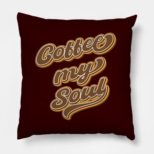 Coffee my soul Pillow