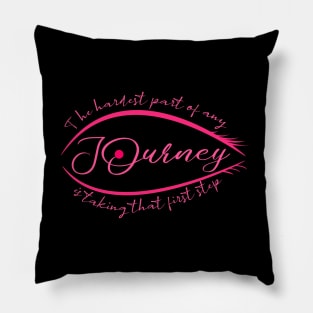 The hardest part of any journey is taking that first step, Journeyman Pillow