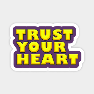 trust your heart Magnet