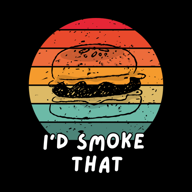 I'd Smoke That Burger by mieeewoArt