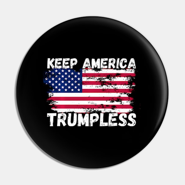 Keep America Trumpless ny -Trump Pin by lam-san-dan