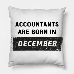 Accountants are born in December Pillow