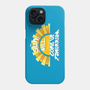 The Sun Will (Probably) Come Up Tomorrow Phone Case