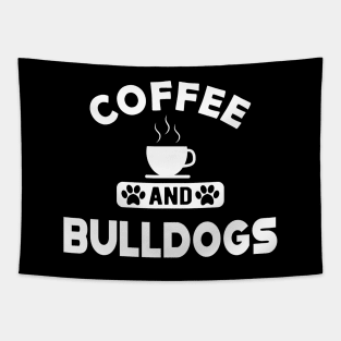 Bulldog - Coffee and bulldogs Tapestry