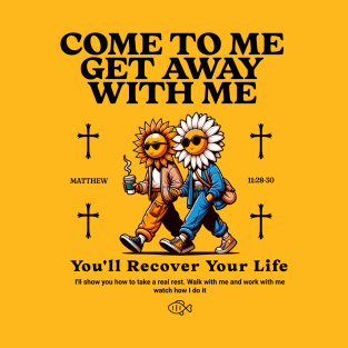 COME TO ME T-Shirt