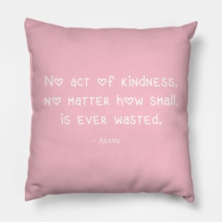 Kindness Quote by Aesop Pillow