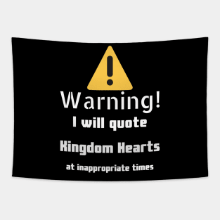 Warning I will quote Kingdom Hearts at inappropriate times Tapestry