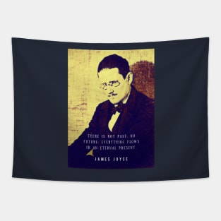 James Joyce portrait and quote: There is not past, no future; Tapestry