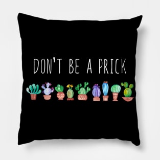 Don't Be A Prick Cactus Lover Pillow