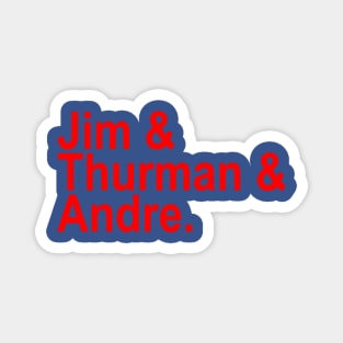 Jim & Thurman & Andre Magnet