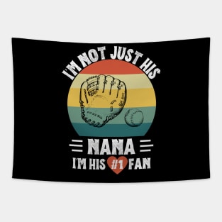 I'm Not Just His Nana I'm His Number One Fan Tapestry