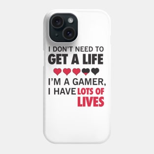 Gamer has lots of lives Phone Case