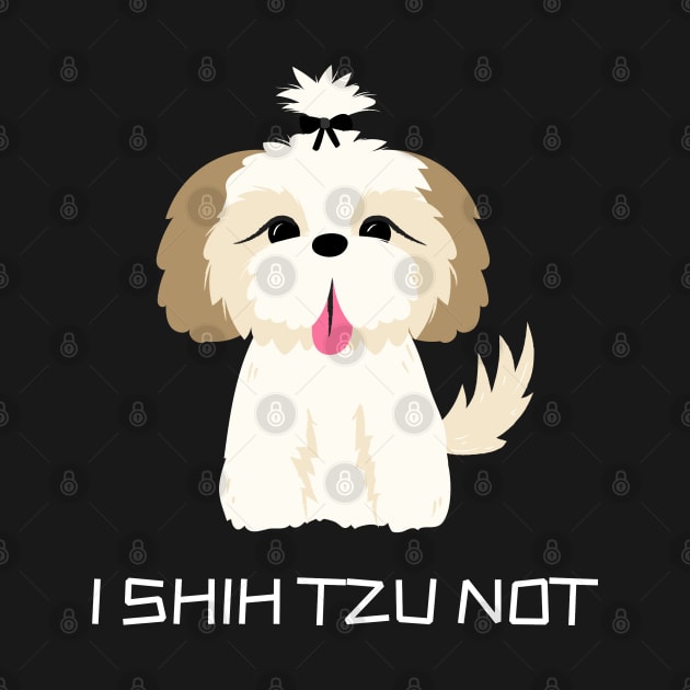 Funny 'I SHIH TZU NOT' cute shih tzu dog by keeplooping