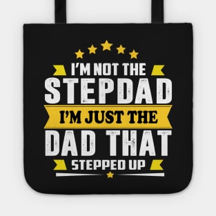 I' am not the step dad I'm just the dad that stepped up Tote