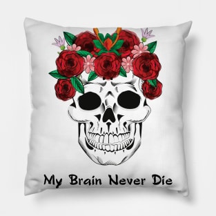 My Brain Never Die! Pillow