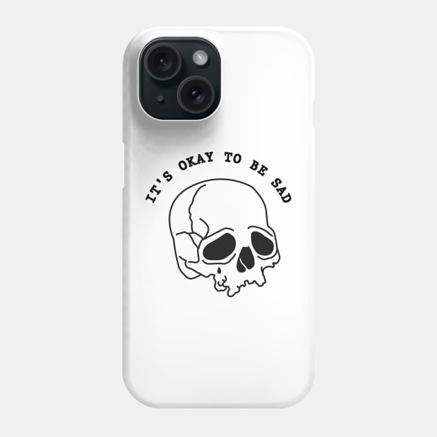 It's Okay To Be Sad Phone Case by The_Black_Dog
