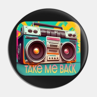 Take Me Back | Nostalgia Boombox for the 80s and 90s Pin