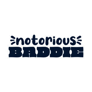 Notorious Baddie T-Shirt