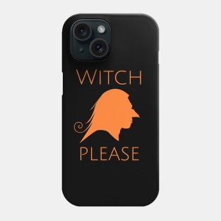 Halloween - Witch please Phone Case