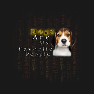 funny dog quotes | Dogs Are My Favorite People T-Shirt