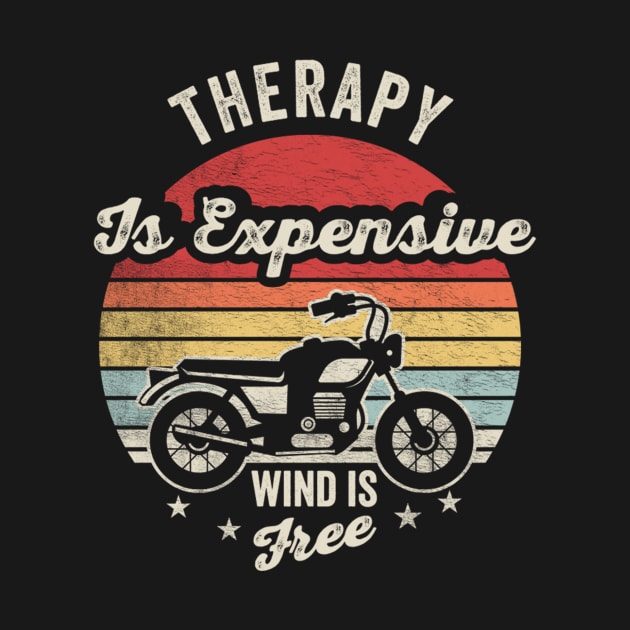 Motorcycle Therapy Is Expensive Wind Is Free Vintage Retro Ride Biker Mom Grandma Wife Mother's Day Gift by SomeRays