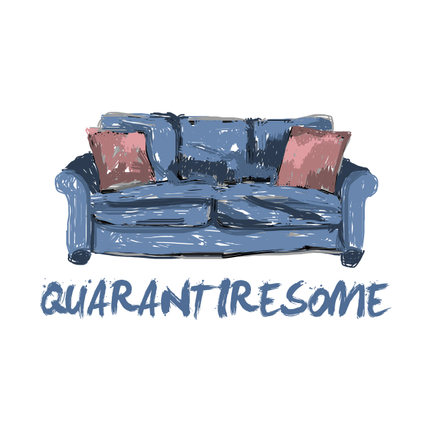 Discover Quarantine Tiresome Couch - Funny Quarantine Quotes - T-Shirt