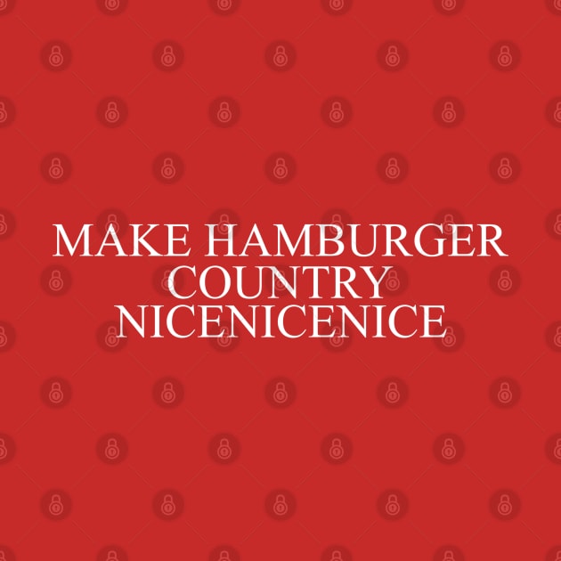 Make Hamburger Country by artsylab