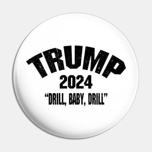 Trump 2024 Drill Baby Drill Pin