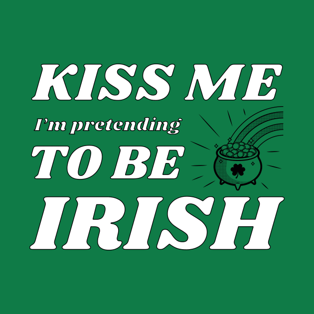 Kiss me I'm pretending to be Irish pot 2 by NdisoDesigns