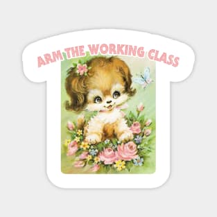 Arm The Working Class / Retro Cute Meme Pupper Magnet