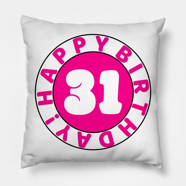 Happy 31st Birthday Pillow by colorsplash