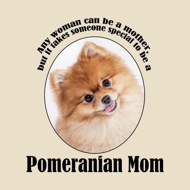 Pomeranian Mom by You Had Me At Woof