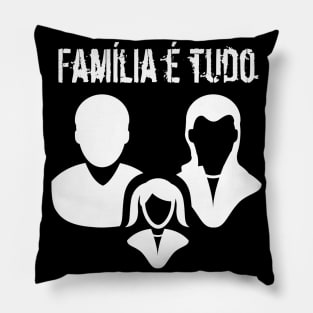 Família é tudo Family Is Everything Pillow