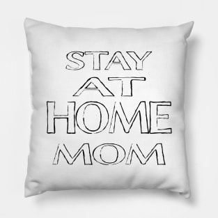 Stay At Home Mom Pillow