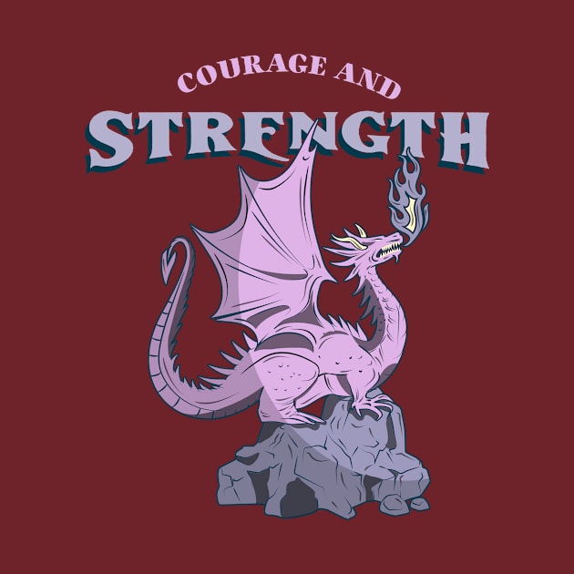 Dragon Courage and Strength by Creation Pro Tees