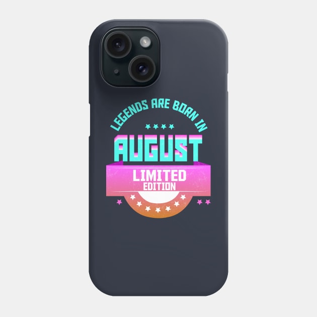 Legends are Born In August Phone Case by Suryaraj