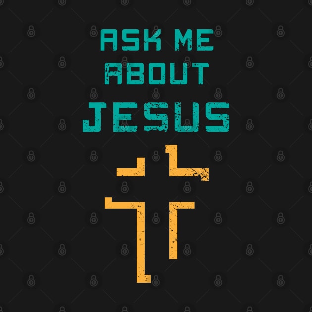 Ask Me About Jesus by Commykaze