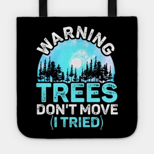 Warning Trees Don't Move Ski Snowboard Warning Sign Tote