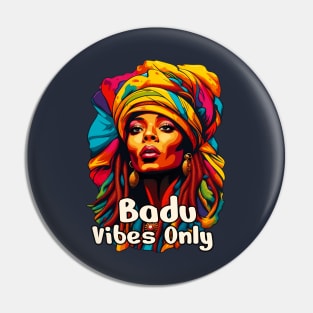 Badu vibes pop art Pin