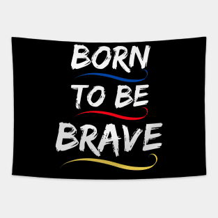 Born to be brave Tapestry