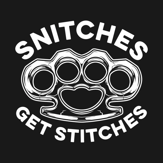 Snitches Get Stitches Brass Knuckles by Eyes4
